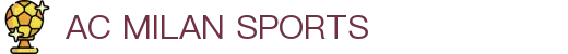 米兰体育· (中国)官方网站 - AC MILAN